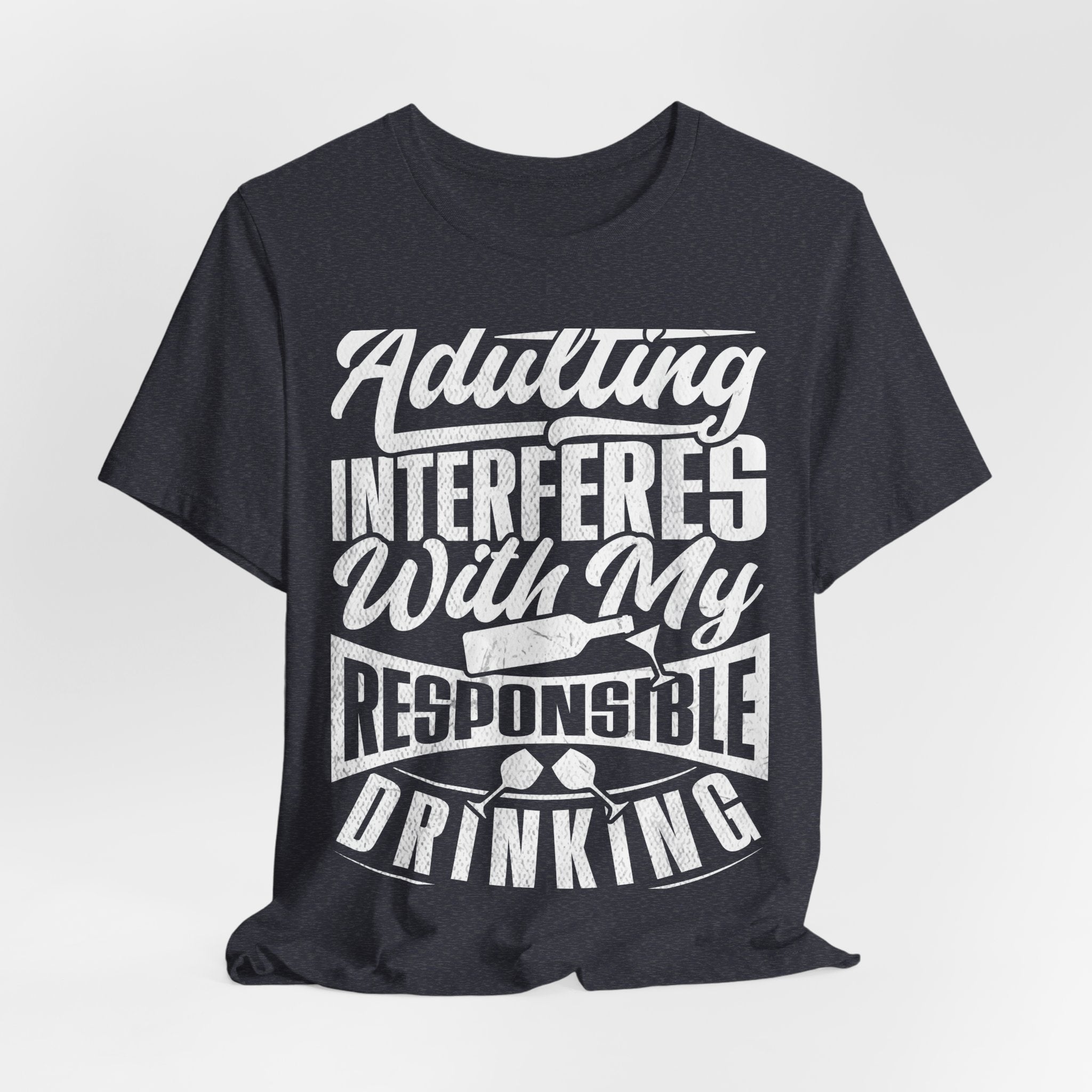Funny Adulting Tee - "Adulting Interferes With My Responsible Drinking" | Gift for Students, Birthdays, Casual Wear, Party Tee, Humor [...]