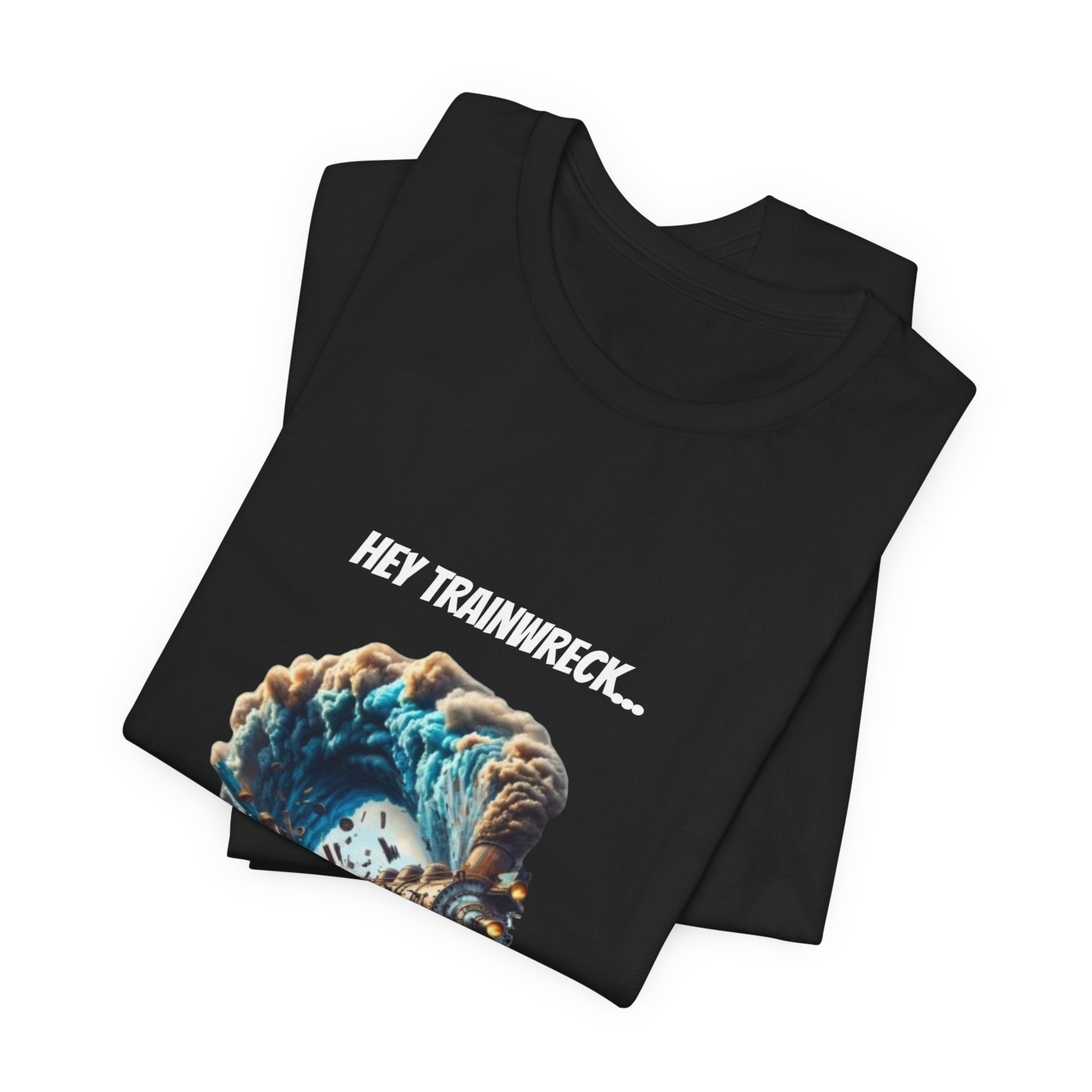 Trainwreck Humor Tee, Funny Graphic T-Shirt, Unisex Jersey Short Sleeve Tee, Gift for Train Lovers, Casual Wear
