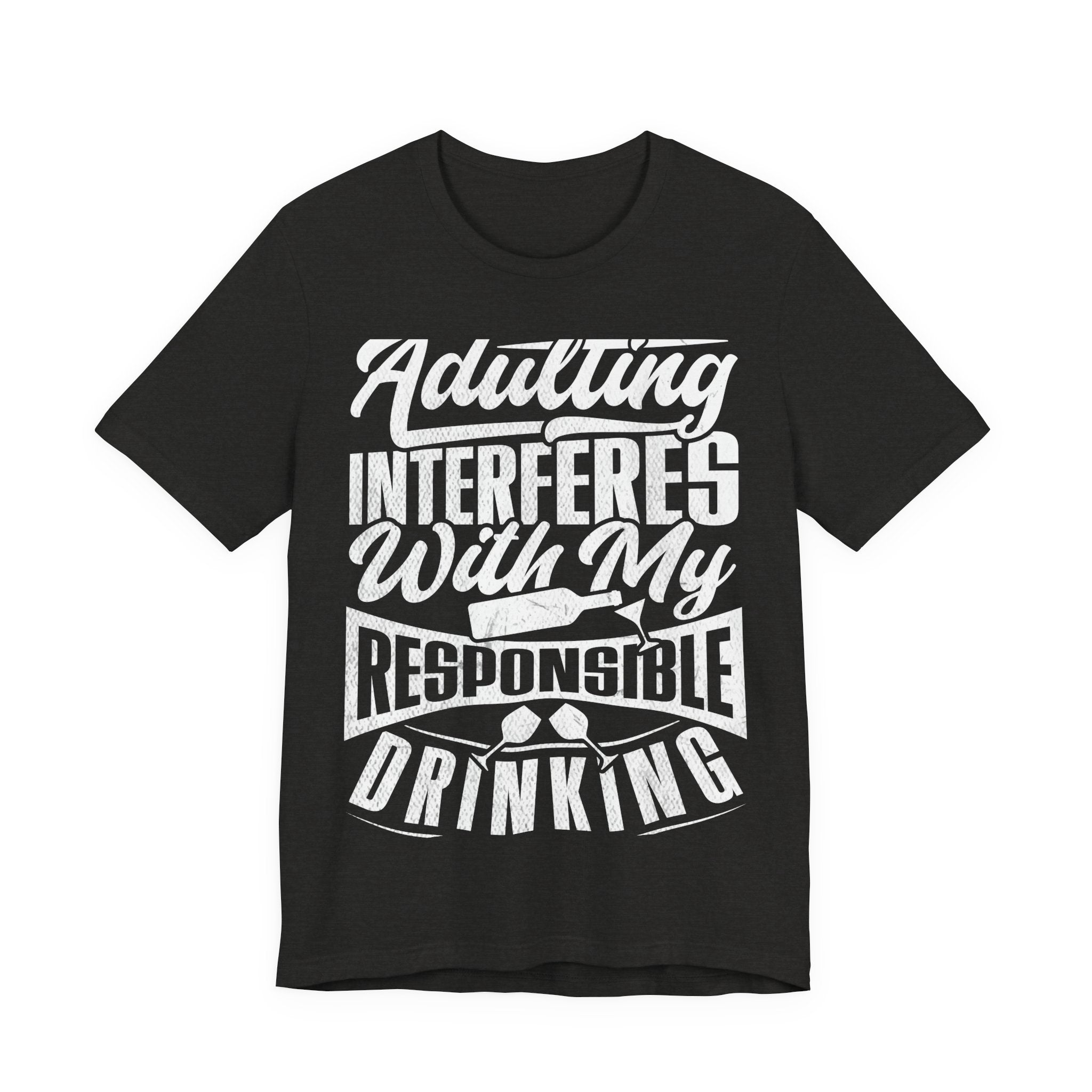 Funny Adulting Tee - "Adulting Interferes With My Responsible Drinking" | Gift for Students, Birthdays, Casual Wear, Party Tee, Humor [...]