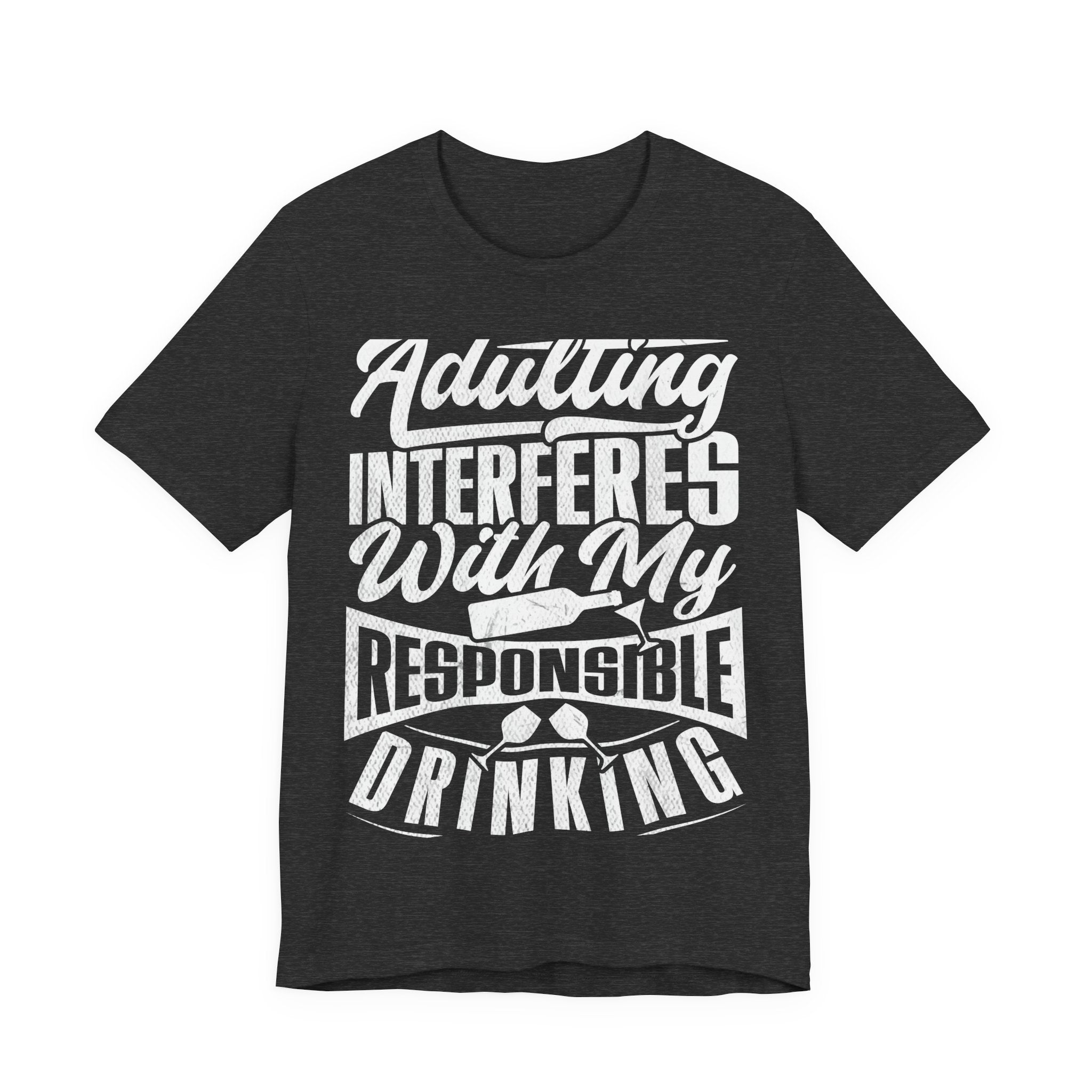 Funny Adulting Tee - "Adulting Interferes With My Responsible Drinking" | Gift for Students, Birthdays, Casual Wear, Party Tee, Humor [...]