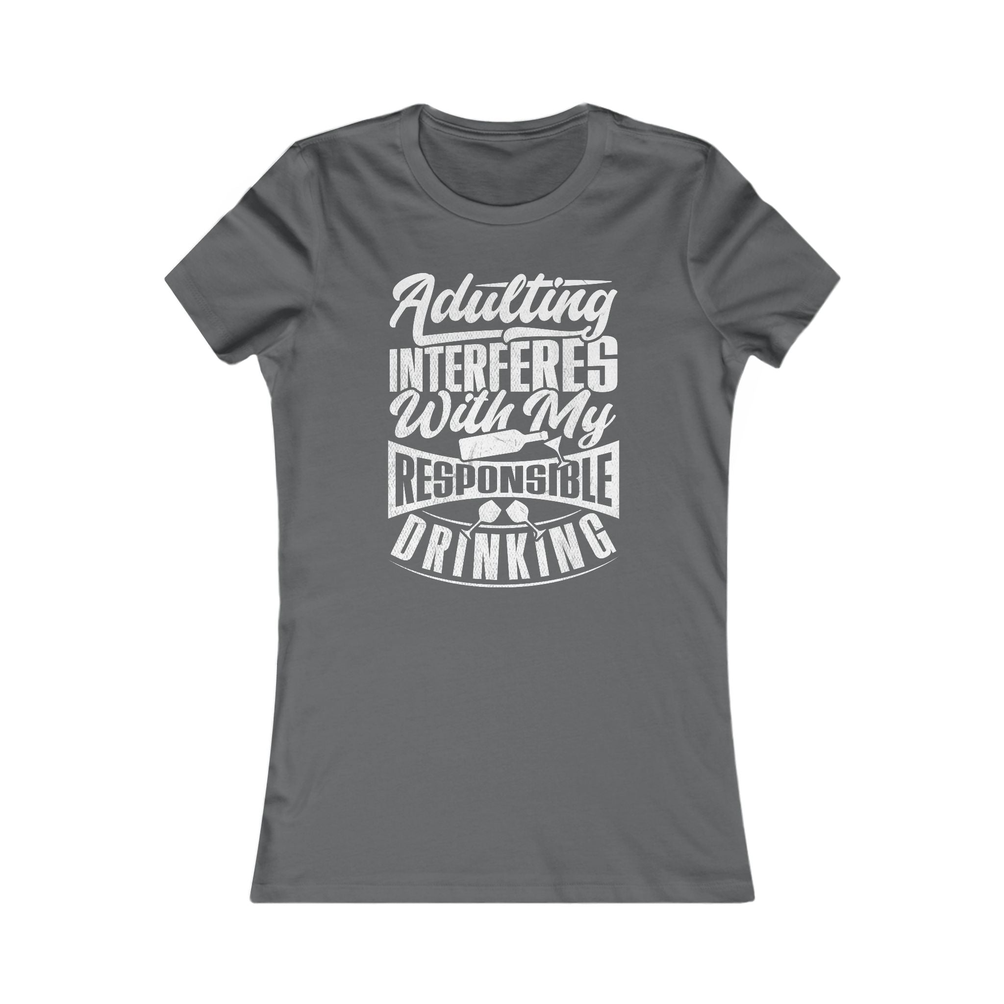 Adulting Interferes: Women's Favorite Graphic Tee, Funny Casual Top, Gift for Friends, Birthday Present, Humor Shirt
