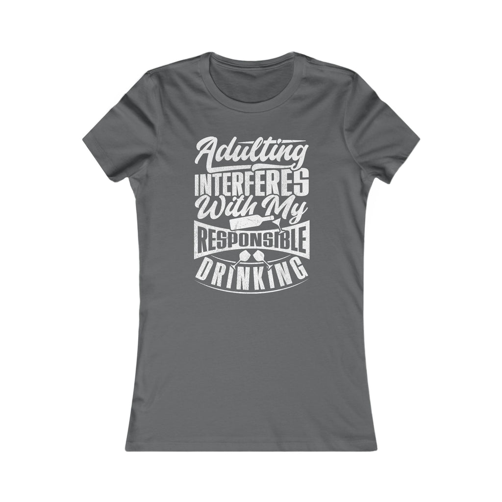 Adulting Interferes: Women's Favorite Graphic Tee, Funny Casual Top, Gift for Friends, Birthday Present, Humor Shirt