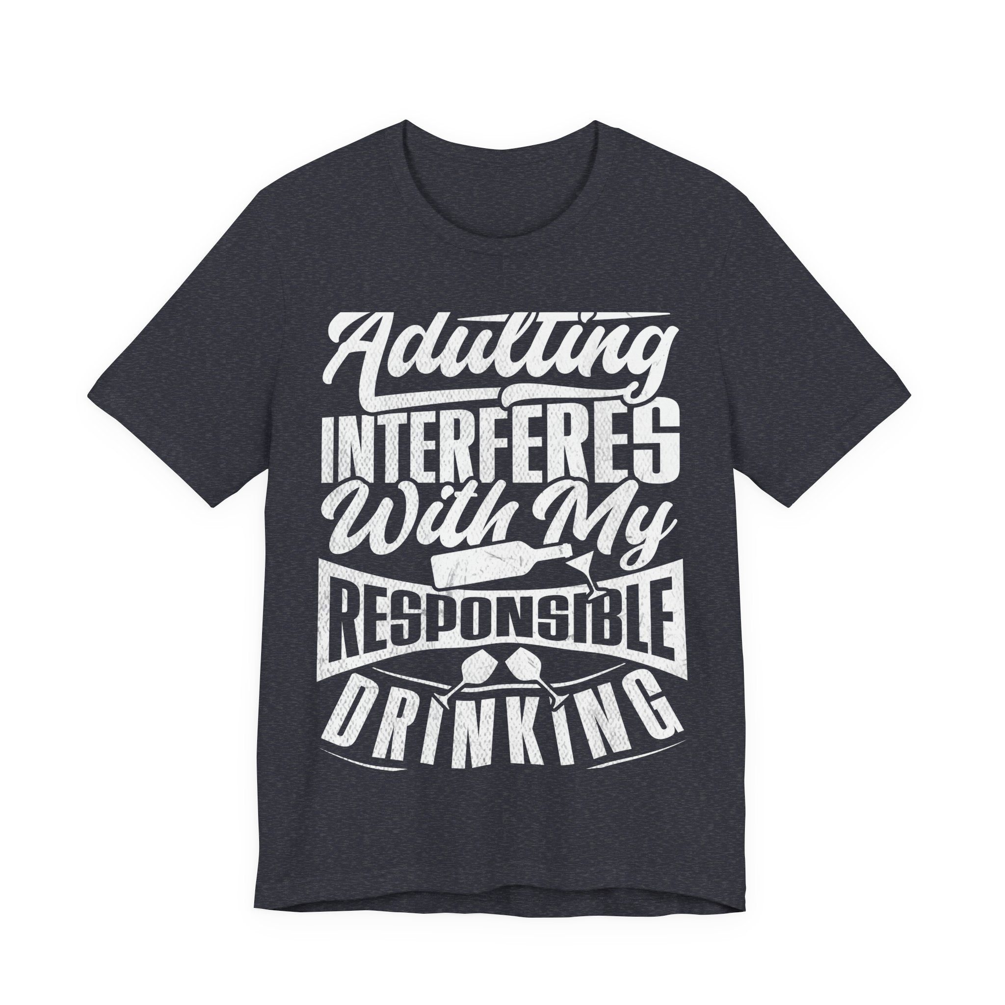 Funny Adulting Tee - "Adulting Interferes With My Responsible Drinking" | Gift for Students, Birthdays, Casual Wear, Party Tee, Humor [...]