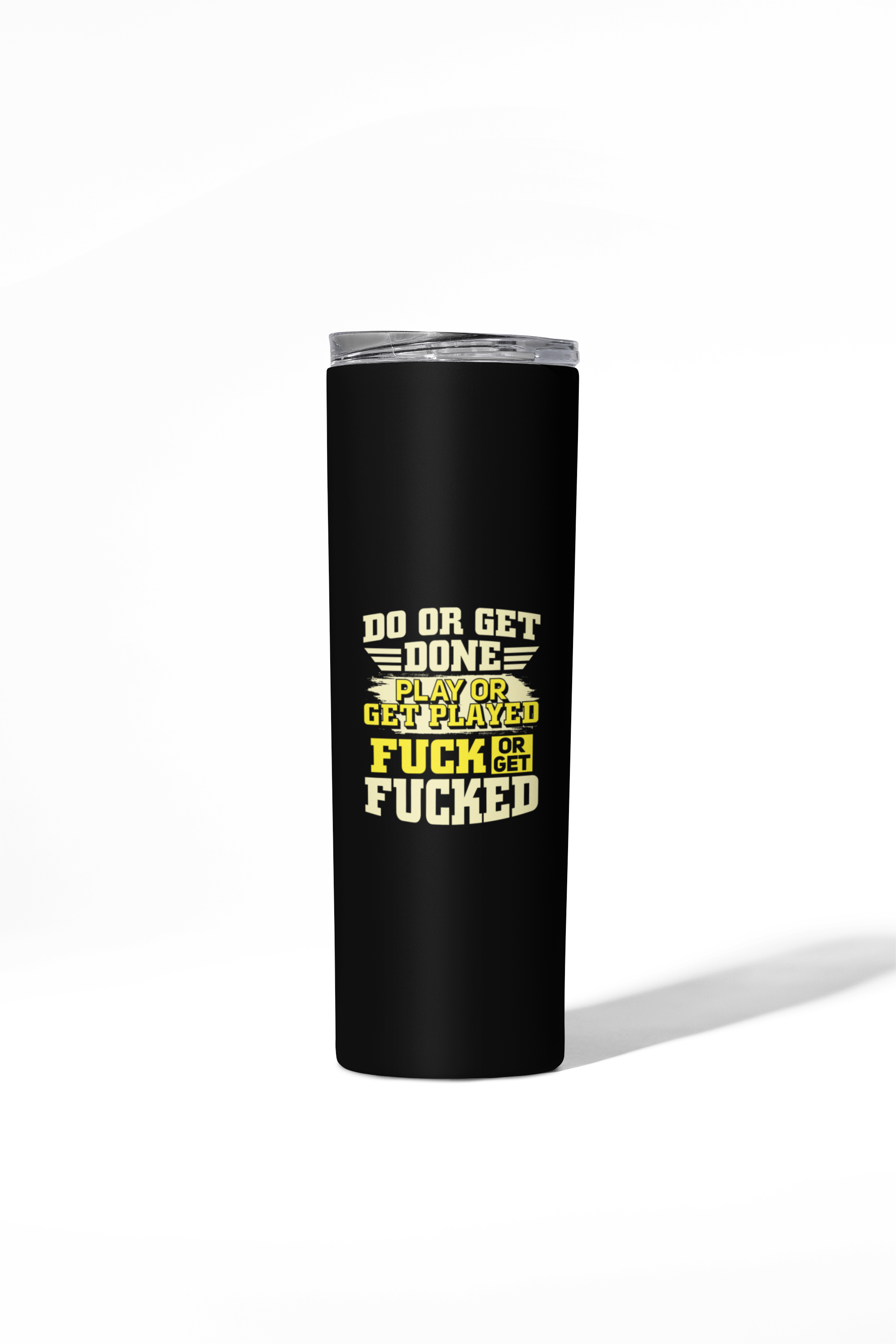 Do or Get Skinny Tumbler
