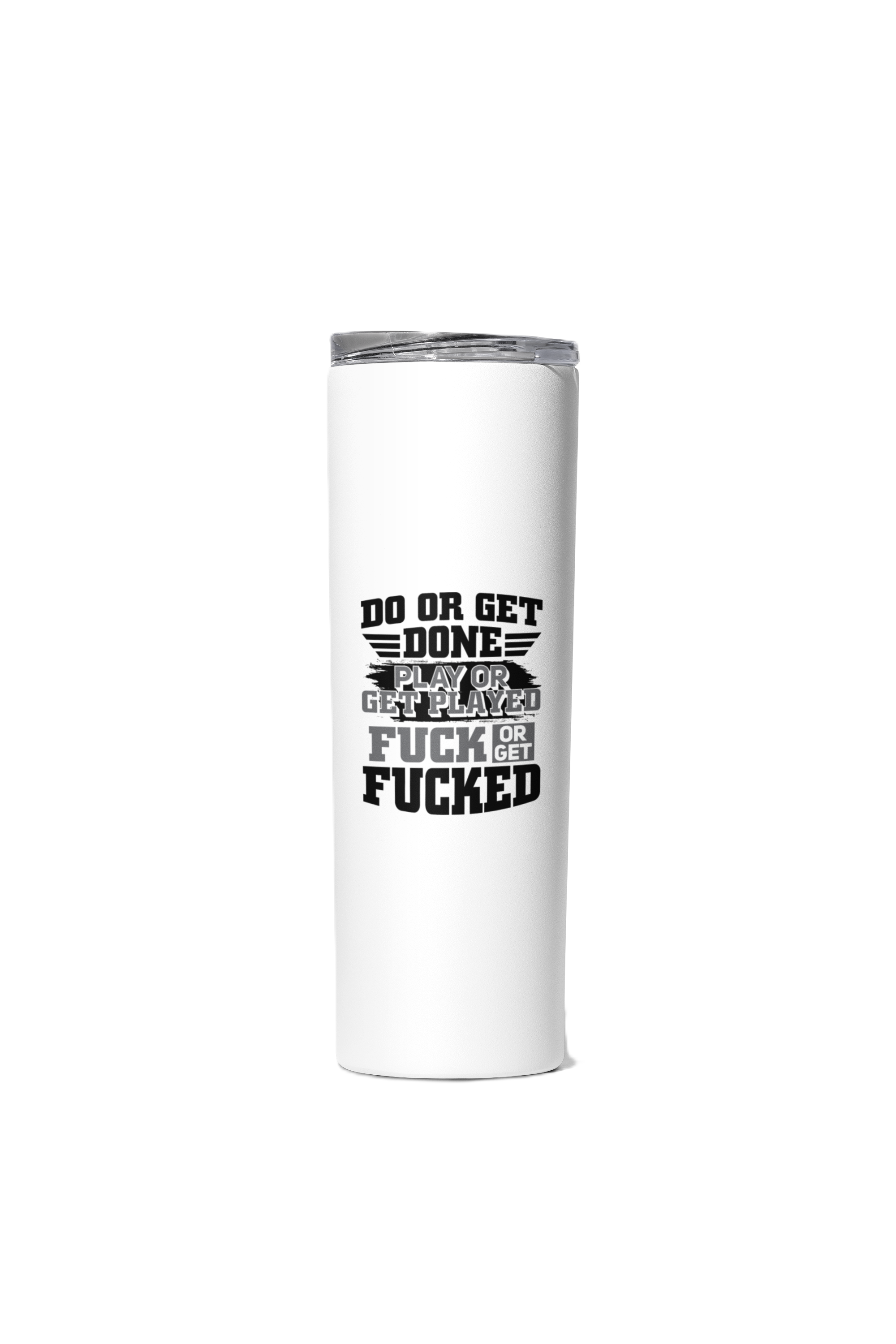 Do or Get Skinny Tumbler