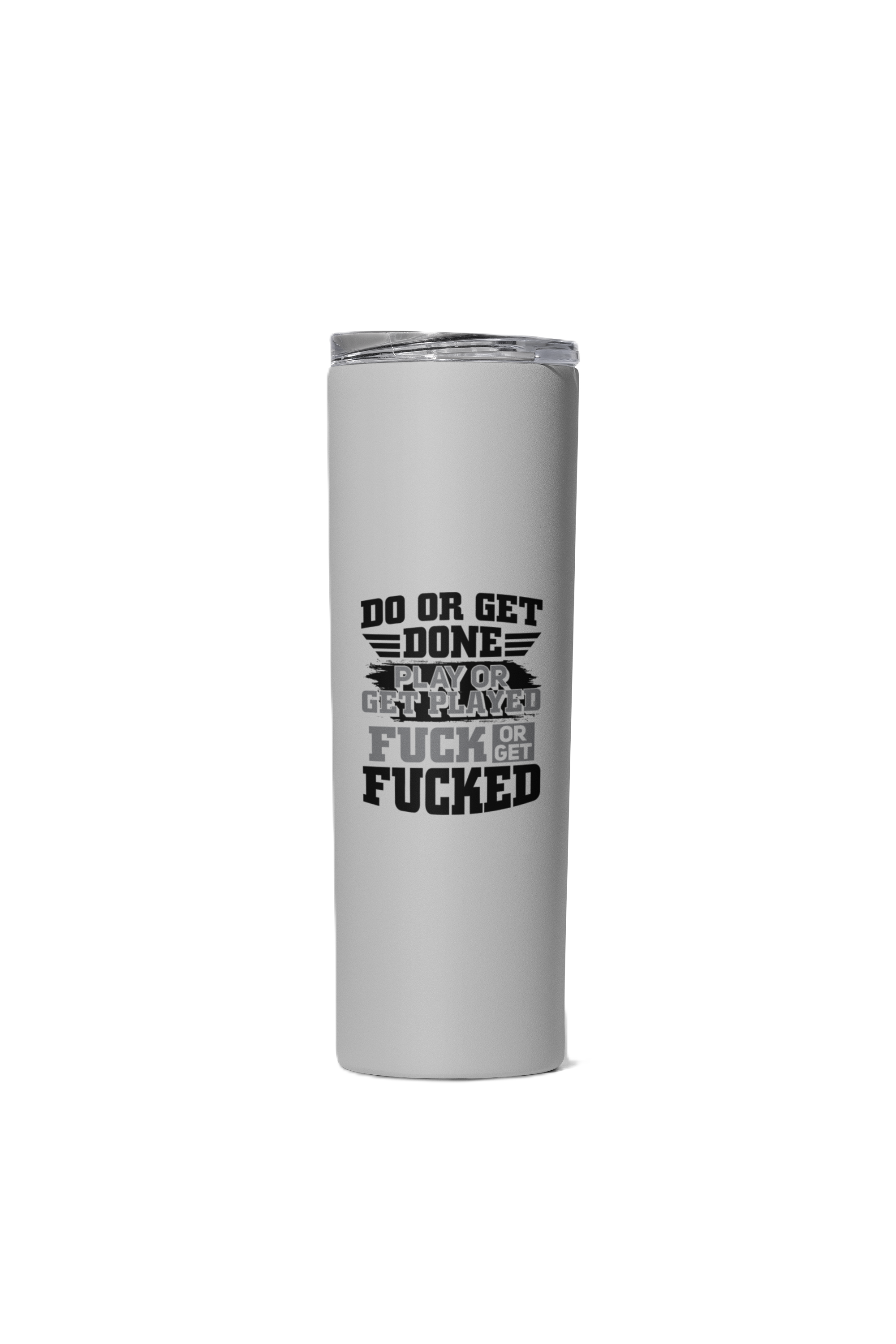 Do or Get Skinny Tumbler